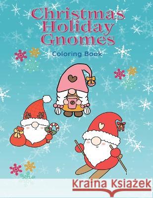 Christmas Holiday Gnomes: Coloring Book For All Ages Dots Journal   9781088201244 IngramSpark - książka
