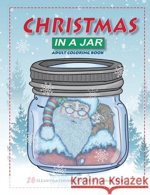 Christmas in a Jar: Coloring Book for Adults Ivette Ramo 9781983553936 Createspace Independent Publishing Platform - książka