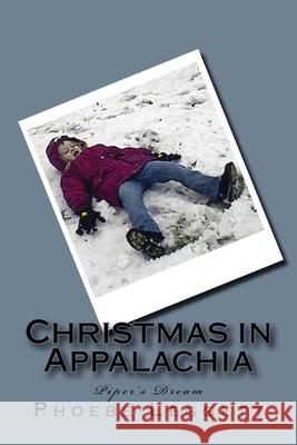 Christmas in Appalachia: Piper's Dream Phoebe Leggett 9781516878420 Createspace - książka