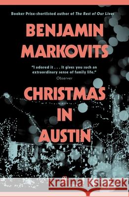 Christmas in Austin: From the 2025 Booker shortlisted author of The Rest of Our Lives Benjamin Markovits 9780571339761 Faber & Faber - książka