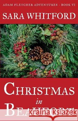 Christmas in Beaufort Sara Whitford 9780692405772 Seaport Publishing - książka