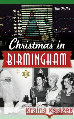 Christmas in Birmingham Tim Hollis 9781540211644 History Press Library Editions - książka