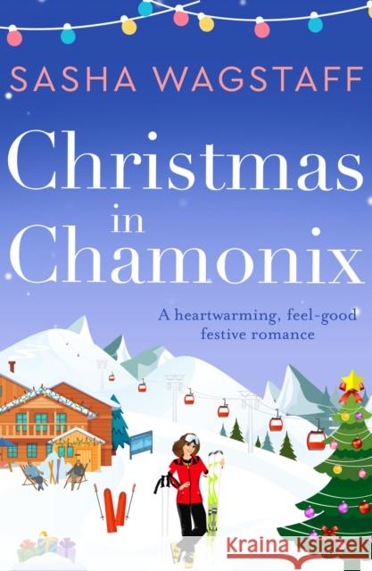 Christmas in Chamonix: A heartwarming, feel-good festive romance  9781788639798 Canelo - książka