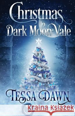 Christmas in Dark Moon Vale: A Blood Curse Series Novella Tessa Dawn 9781718187092 Independently Published - książka