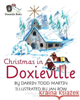 Christmas in Doxieville Darrin Todd Martin 9780999856956 Proving Press - książka