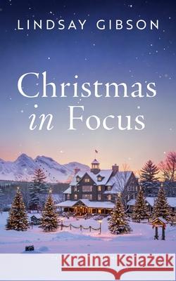 Christmas in Focus Lindsay Gibson 9781963483321 Harpeth Road Press - książka