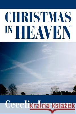 Christmas in Heaven Cecelia Leeman 9780595320189 iUniverse - książka