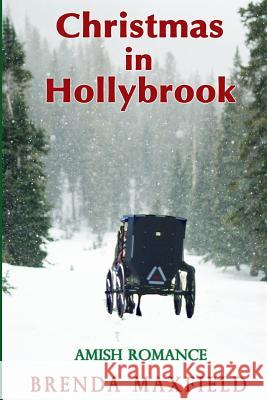 Christmas in Hollybrook: Amish Romance Brenda Maxfield 9781730906688 Independently Published - książka