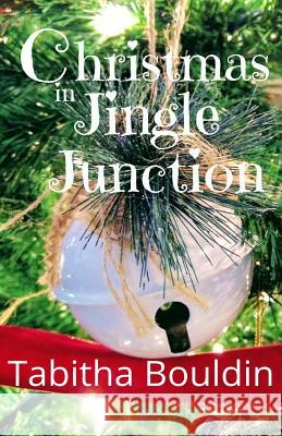 Christmas in Jingle Junction Tabitha Bouldin 9781723945243 Independently Published - książka