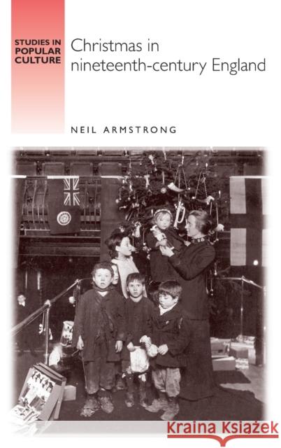 Christmas in Nineteenth-Century England Neil Armstrong 9780719077593 Manchester University Press - książka