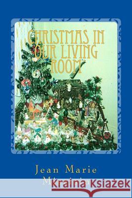 Christmas In Our Living Room: Historical-Fiction Screen-Play Miscisin, Jean Marie 9781477472453 Createspace - książka