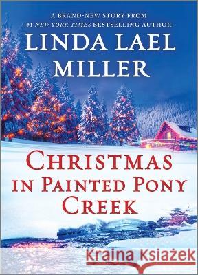 Christmas in Painted Pony Creek Linda Lael Miller 9781335430670 Canary Street Press - książka