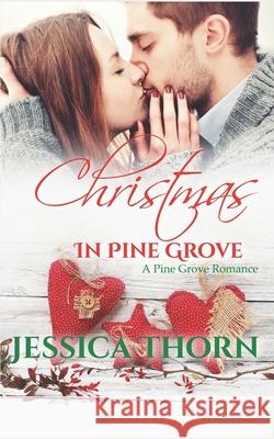 Christmas In Pine Grove Jessica Thorn 9781657367012 Independently Published - książka