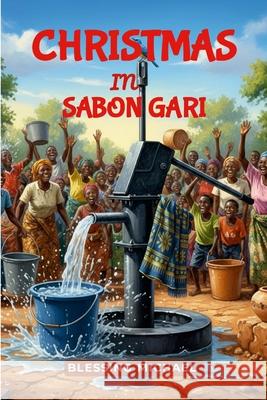 Christmas in Sabon Gari Blessing Michael Greatfreeman Daniel 9781257089130 Lulu.com - książka