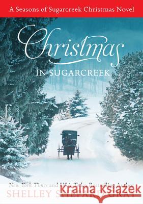 Christmas in Sugarcreek: A Seasons of Sugarcreek Christmas Novel Shelley Shepard Gray 9780062196408 Avon Inspire - książka