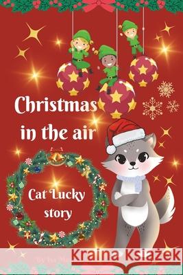 Christmas in the air: Cat Lucky story Isa Mondo 9798866779192 Independently Published - książka