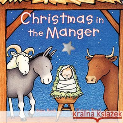 Christmas in the Manger Board Book: A Christmas Holiday Book for Kids Buck, Nola 9780694012275 HarperFestival - książka