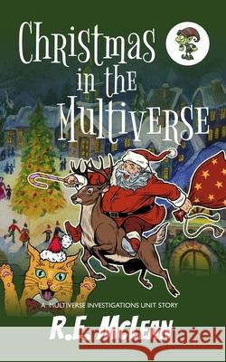 Christmas in the Multiverse: A Multiverse Investigations Unit Story Re McLean 9781916491403 Catawampus Press - książka