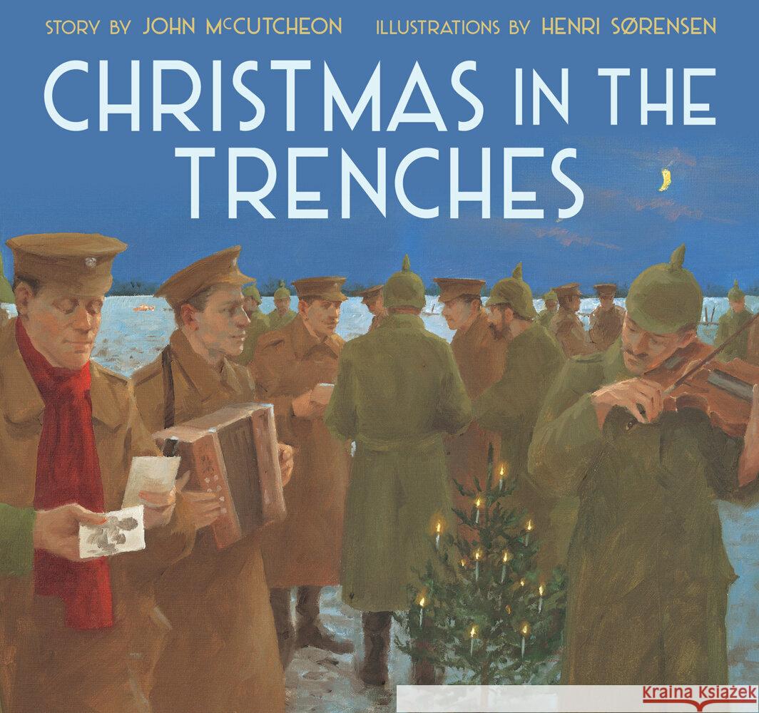 Christmas in the Trenches John McCutcheon Henri Sorensen 9781682638422 Margaret Quinlin Books - książka