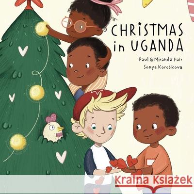Christmas in Uganda Miranda Fair Sonya Korobkova Paul, III Fair 9780578333205 Storiepress - książka