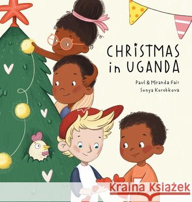 Christmas in Uganda Paul Fair Miranda Fair Sonya Korobkova 9780578976341 Storiepress - książka