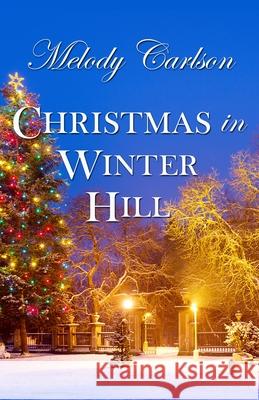 Christmas in Winter Hill Melody Carlson 9781432870072 Thorndike Press Large Print - książka