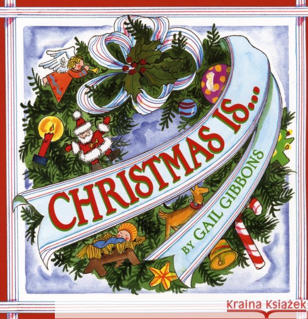 Christmas Is... Gail Gibbons Gail Gibbons 9780823417674 Holiday House - książka