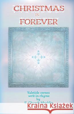 Christmas Is Forever E. Church Macklin 9781502726759 Createspace Independent Publishing Platform - książka