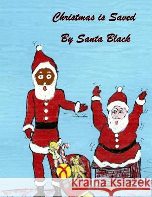 Christmas is Saved by Santa Black Ward, Flossie 9780692953143 Flossie Ward - książka