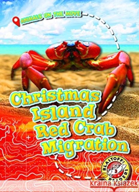 Christmas Island Red Crab Migration Kari Schuetz 9781626178151 Bellwether Media Inc. - książka