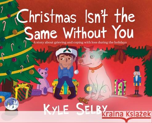 Christmas Isn't the Same Without You Kyle Selby 9781736181607 Groovy Gaucho Media - książka