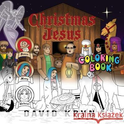 Christmas Jesus Coloring Book David Kryn David Kryn 9781976224454 Createspace Independent Publishing Platform - książka