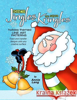 Christmas Jingles and Santa Kringles Annie Lang Annie Lang Annie Lang 9781979232777 Createspace Independent Publishing Platform - książka