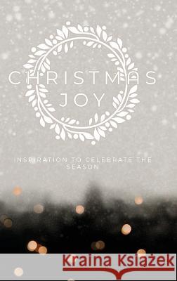 Christmas Joy: Inspiration to Celebrate the Season Honor Books 9781970103403 Honor Books - książka