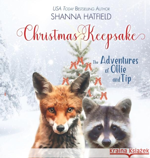 Christmas Keepsake: The Adventures of Ollie and Tip Shanna Hatfield 9780998098852 Wholesome Hearts Publishing - książka