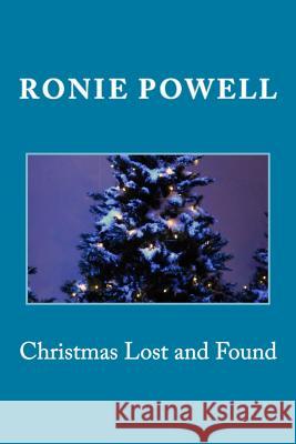 Christmas Lost and Found Ronie Powell 9781493517725 Createspace - książka