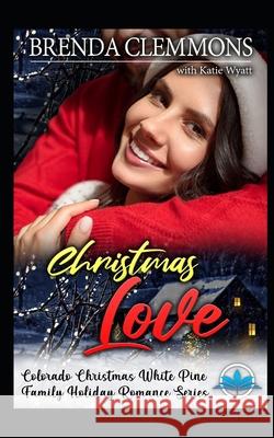 Christmas Love Katie Wyatt Brenda Clemmons 9781709119903 Independently Published - książka