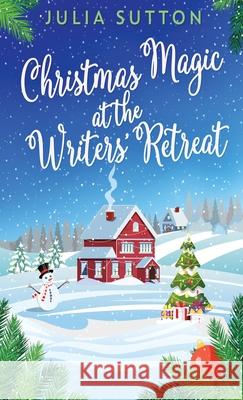 Christmas Magic At The Writers' Retreat Julia Sutton 9784824140500 Next Chapter - książka