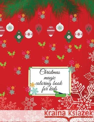 Christmas magic coloring book for kids Cristie Dozaz 9781716421778 Cristina Dovan - książka