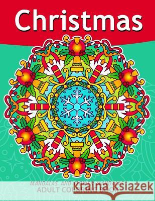 Christmas Mandala Adult Coloring Books: Stress-relief Coloring Book For Grown-ups Christmas Coloring Books for Adult 9781979941792 Createspace Independent Publishing Platform - książka