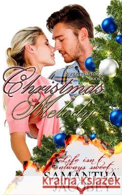 Christmas Melody Samantha Jacobey 9781649000569 Lavish Publishing, LLC - książka