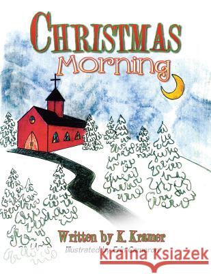 Christmas Morning Ken Kramer 9781496946775 Authorhouse - książka