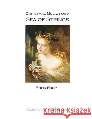 Christmas Music for a Sea of Strings Julietta Anne Rabens 9781515315018 Createspace - książka