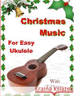 Christmas Music for Easy Ukulele with Tablature Dr Robert Anthony 9781975872885 Createspace Independent Publishing Platform - książka