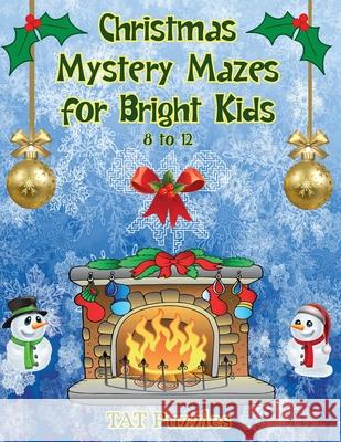 Christmas Mystery Mazes for Bright Kids 8-12 Tat Puzzles Margaret Gregory 9781922695017 Tried and Trusted Indie Publishing - książka