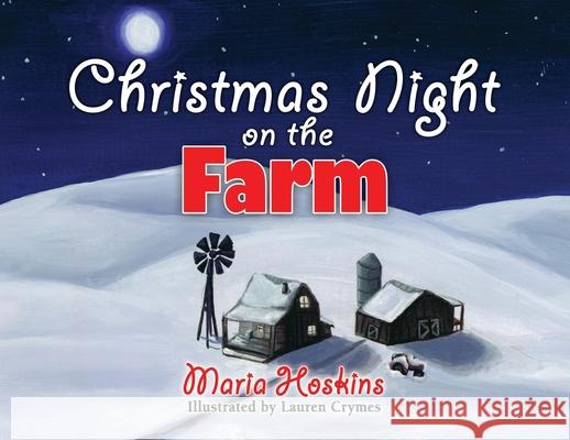 Christmas Night on The Farm Maria Hoskins Lauren Crymes 9780692265482 C&v 4 Seasons Publishing - książka