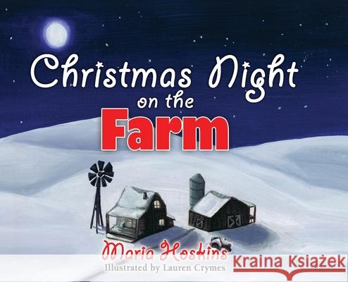Christmas Night on The Farm Maria Hoskins Lauren Crymes 9780986403606 C&v 4 Seasons Publishing - książka