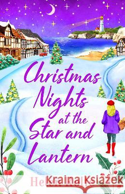 Christmas Nights at the Star and Lantern: An uplifting, festive romance from Helen Rolfe Helen Rolfe 9781804155455 Boldwood Books Ltd - książka