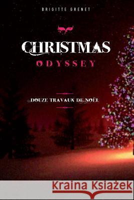 Christmas Odyssey: Douze travaux de Noel Grenet, Brigitte 9782954380964 Brigitte Grenet - książka