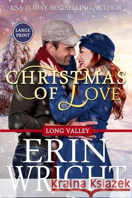 Christmas of Love: A Small Town Holiday Western Romance (Large Print) Wright, Erin 9781950570348 Wright's Romance Reads - książka